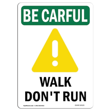 Signmission OSHA BE CAREFUL Sign, Walk Don't Run W/ Symbol, 24in X 18in Decal, 18" W, 24" L, Portrait OS-BC-D-1824-V-10125